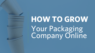 How to grow your packaging company online